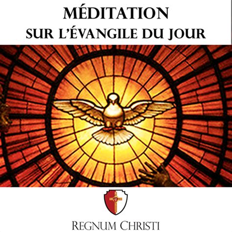 méditons l'évangile d'aujourd'hui|Prier avec Regnum Christi – Méditation sur l’Évangile du Jour.